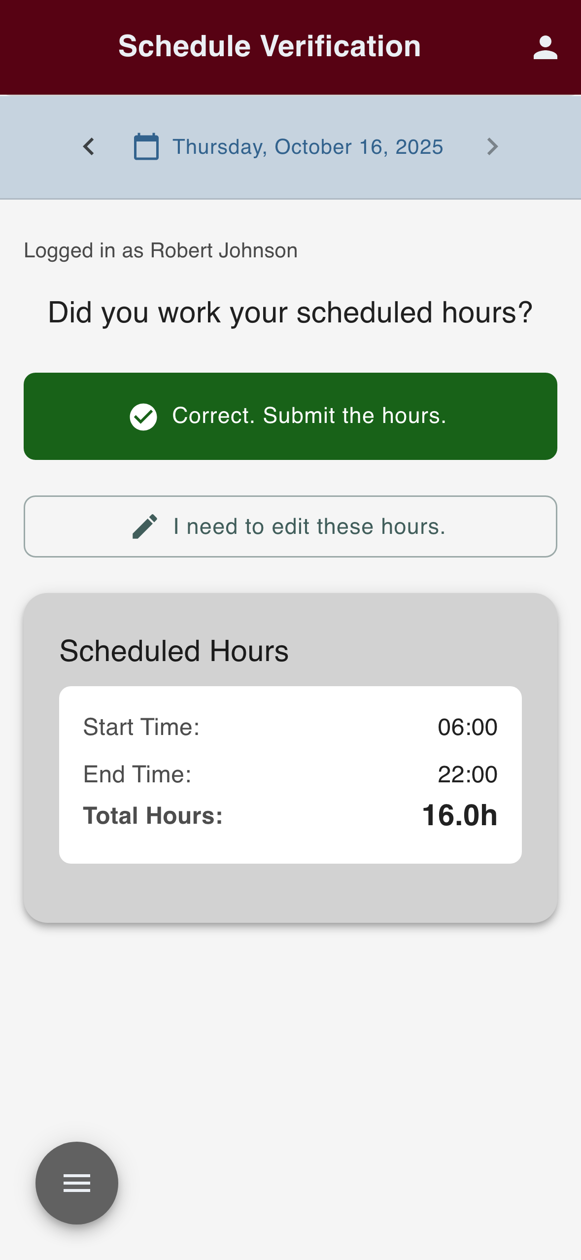 Schedule Verification prototype as built for the Linemen’s Rodeo, logged in as one lineman. It asks “Did you work your scheduled hours?” with a green “Correct. Submit the hours.” button, an “I need to edit these hours.” button, and scheduled hours from 06:00 to 22:00, 16.0 hours in total.
